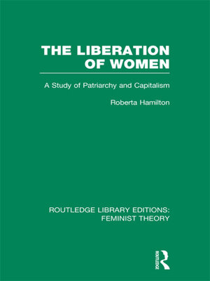 cover image of The Liberation of Women (RLE Feminist Theory)